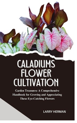 Caladiums Flower Cultivation