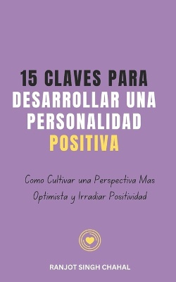 15 Claves para Desarrollar una Personalidad Positiva