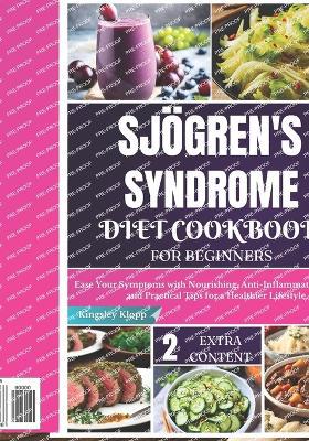Sj�gren's Syndrome Diet Cookbook for Beginners