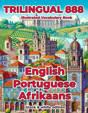 Trilingual 888 English Portuguese Afrikaans Illustrated Vocabulary Book