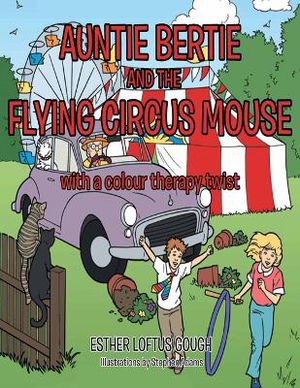 Auntie Bertie and the flying circus mouse, with a colour therapy twist.