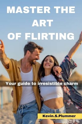 Master the Art of Flirting