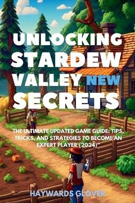 Unlocking Stardew Valley New Secrets