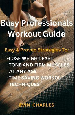 Busy Professionals Workout Guide