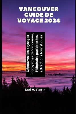 Vancouver Guide de voyage 2024