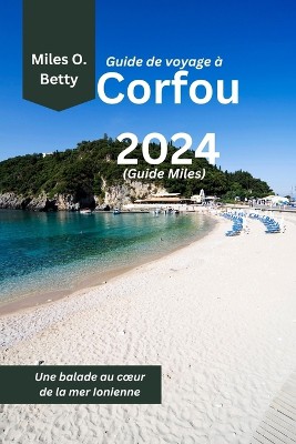 Guide de voyage � Corfou 2024 (Guide Miles)