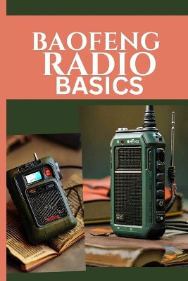 Baofeng Radio Basics Simplified