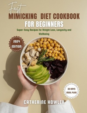 Fast Mimicking Diet Cookbook for Beginners