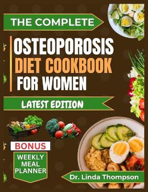 The Complete Osteoporosis Diet Cookbook for Women