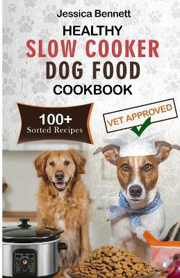 Healthy Slow Cooker Dog Food Cookbook