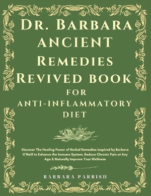 Dr. Barbara Ancient Remedies Revived Book for Anti-Inflammatory Diet