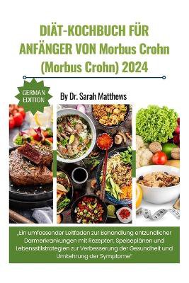 Di�t-Kochbuch F�r Anf�nger Von Morbus Crohn (Morbus Crohn) 2024