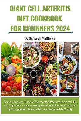 Giant Cell Arteritis Diet Cookbook for Beginners 2024