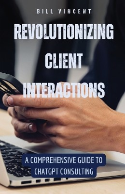 Revolutionizing Client Interactions