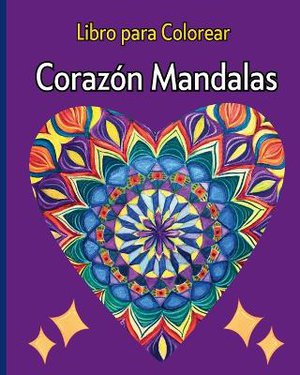 Coraz�n Mandalas - Libro para Colorear