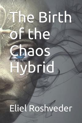 The Birth of the Chaos Hybrid