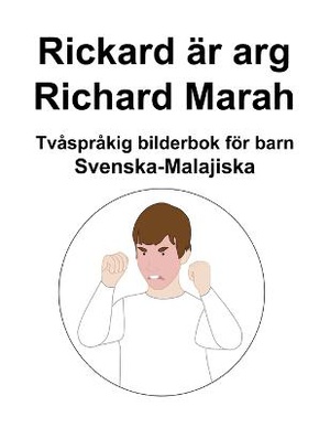 Svenska-Malajiska Rickard är arg / Richard Marah Tvåspråkig bilderbok för barn