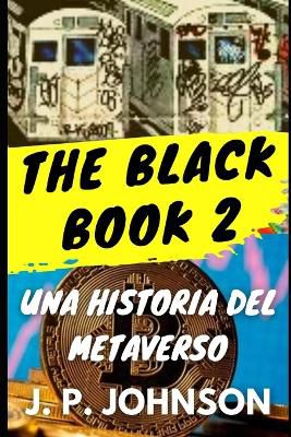 THE BLACK BOOK 2. Una Historia del Metaverso.