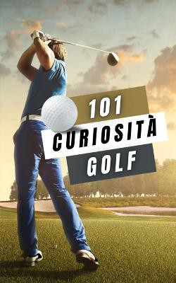 Golf 101 Curiosità