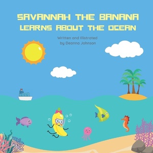 Savannah the Banana Learns about the Ocean