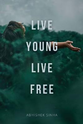 Live young Live Free