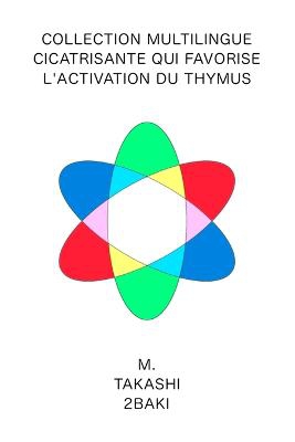 Version Française Collection multilingue Cicatrisante qui favorise l'activation du thymus