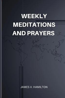 Weekly Meditations and Prayers