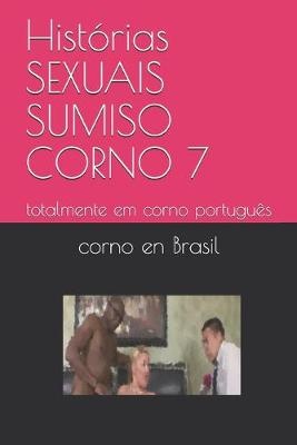 Histórias SEXUAIS SUMISO CORNO 7