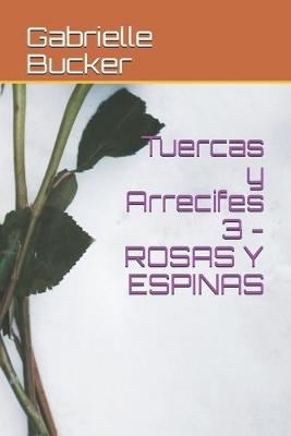Tuercas y Arrecifes 3 - ROSAS Y ESPINAS