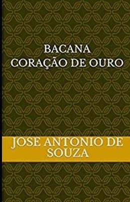 BACANA, CORAÇÃO DE OURO, José Antonio de Souza