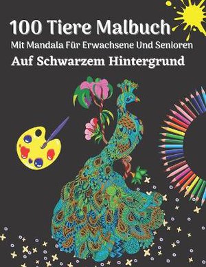 100 Tiere Malbuch Mit Mandala Für Erwachsene Und Senioren Auf Schwarzem Hintergrund