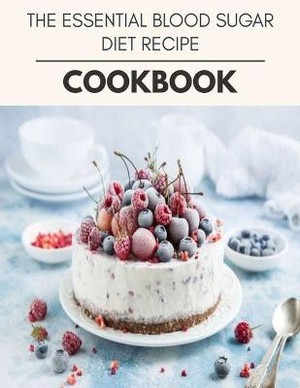The Essential Blood Sugar Diet Recipe Cookbook