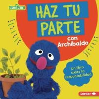 Haz Tu Parte Con Archibaldo (Do Your Part with Grover)