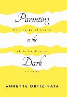 Parenting in the Dark