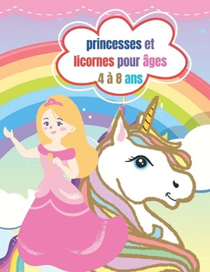 princesses et licornes pour âges 4 à 8 ans