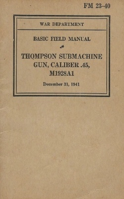 FM 23-40 Basic Field Manual Thompson Submachine Gun Caliber .45 M1928A1