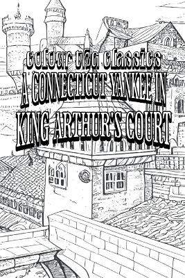 Mark Twain's A Connecticut Yankee in King Arthur's Court [Premium Deluxe Exclusive Edition - Enhance a Beloved Classic Book and Create a Work of Art!]
