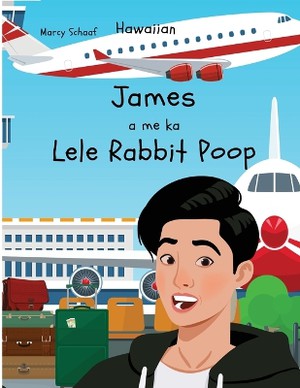James  a me ka  Lele Rabbit Poop (Hawaiian) James and the Flying Rabbit Poop