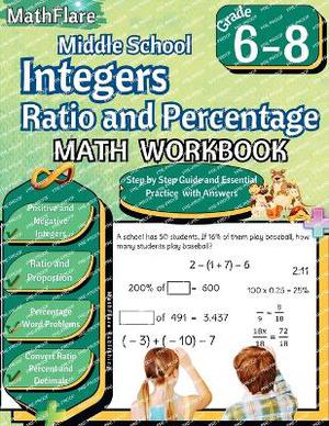 Integers, Ratio and Percentage Math Workbook 6th to 8th Grade