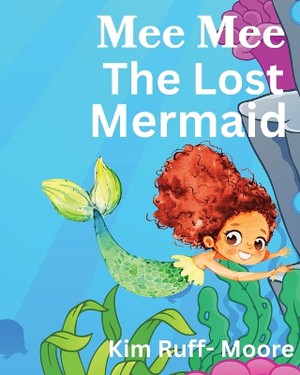 Mee Mee The Mermaid Gets Lost