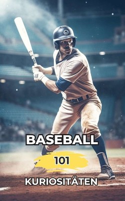 Baseball 101 Kuriositäten