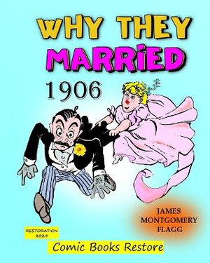 Why they married, by Montgomery Flagg