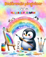 Bed�rende pingviner - Malebog for b�rn - Kreative og sjove scener med glade pingviner