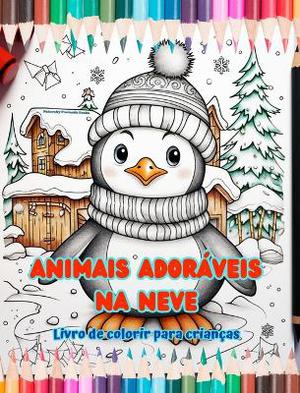 Animais ador�veis na neve - Livro de colorir para crian�as - Cenas criativas de animais aproveitando o inverno
