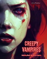 Creepy Vampires Coloring Book for Horror Lovers Creative Vampire Scenes for Teens and Adults