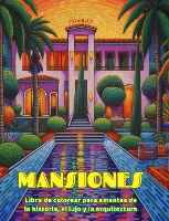 Mansiones Libro de colorear para amantes de la historia, el lujo y la arquitectura Dise�os creativos para relajarse