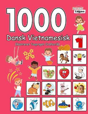 1000 Dansk Vietnamesisk Illustreret Tosproget Ordforr�d (Sort-Hvid Udgave)