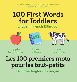 100 First Words for Toddlers: English-French Bilingual
