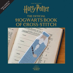 Harry Potter: The Official Hogwarts Book of Cross-Stitch 