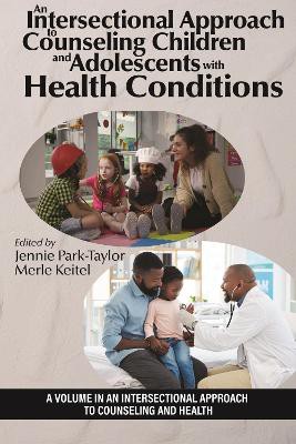 An Intersectional Approach to Counseling Children and Adolescents With Health Conditions